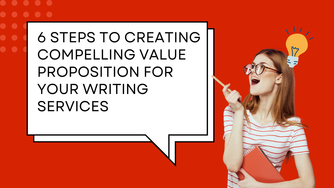 Crafting a Compelling Value Proposition for Your Writing Services